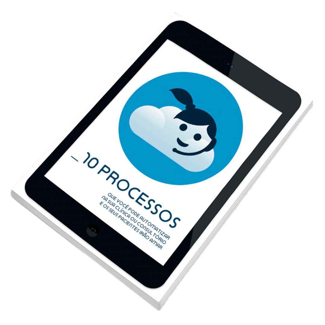 Ebook: 10 processos que você pode automatizar na sua clínica ou consultório e os seus pacientes irão amar!