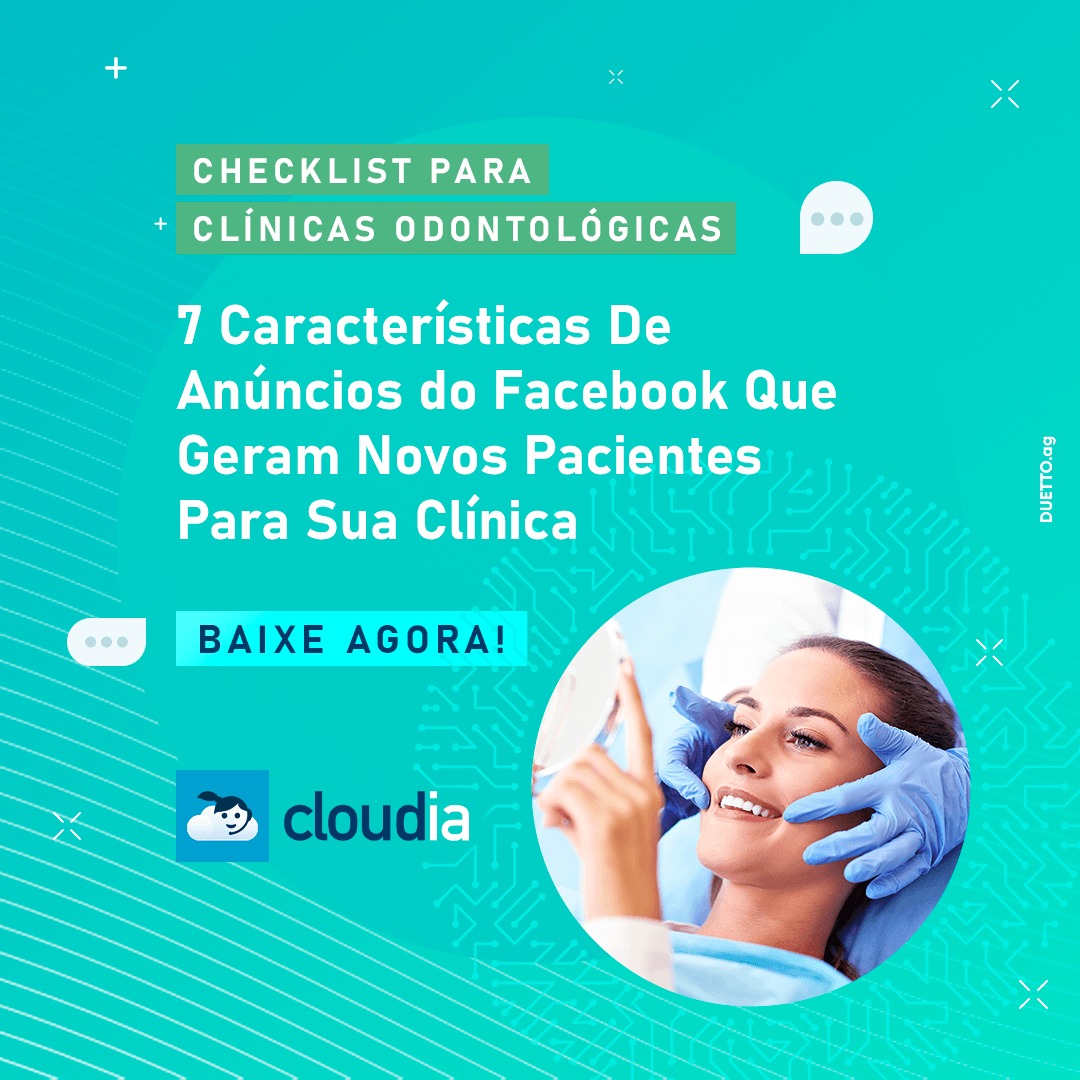 Checklist: 7 características dos anúncios patrocinados do Facebook que geram muitos pacientes para clínicas odontológicas